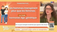 La question du jour : Chaleur, comment lutter contre la transpiration ?