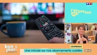 L'expresso : Une minute sur nos abonnements oubliés