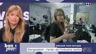 Bonjour vous explique : Bangladesh, l’enfer de l’industrie textile