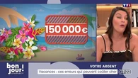 Votre argent : Vacances, ces erreurs qui peuvent coûter cher