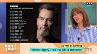 Au pays de Candice : "Ça va, j'ai la banane", Florent Pagny