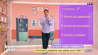 Le doc vous conseille : Comment préparer ses pieds pour l’été ?