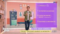 Le doc vous conseille : Cancer, comment soutenir la recherche ?