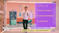 Le doc vous conseille : diabète de type 2, comment prévenir ?