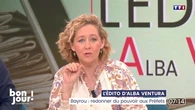 L’édito d’Alba Ventura : Bayrou, redonner du pouvoir aux Préfets