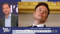 L'édito de David Revault d'Allonnes : Marine Le Pen, la candidate d'Elon Musk