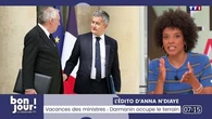 L’édito d’Anna N'Diaye : Vacances des ministres, Darmanin occupe le terrain
