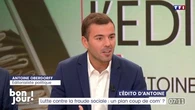 L'édito d'Antoine : Lutte contre la fraude sociale, un plan coup de com' ?