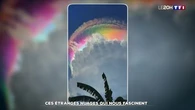 Ces étranges nuages qui nous fascinent