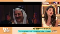 Rendez-vous culture : “Comme des riches”, arnaque à Saint-Tropez