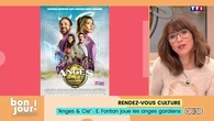 Rendez-vous culture : "Anges & Cie", Élodie Fontan joue les anges gardiens