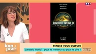 Rendez-vous culture : "Jurassic World", pour le meilleur ou pour le pire ?