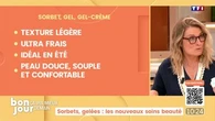 Ça ira mieux demain : Sorbets, gelées...les nouveaux soins beauté