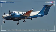 Leur avion s'écrase aux Bahamas : incroyable sauvetage en mer
