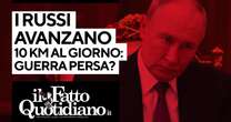 Ucraina, i Russi avanzano 10 km al giorno. La guerra è persa? Segui la diretta con Peter Gomez