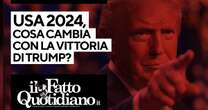 Usa 2024, cosa cambia con la vittoria di Trump? Segui la diretta con Peter Gomez e Roberto Festa