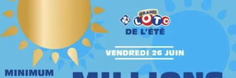 Résultat du Grand Loto de l'été (FDJ) : 20 millions d'euros forcément remportés pour le tirage de ce vendredi 26 juin 2026