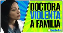 #GenteAsí ¬ Doctora del IMSS agrede a una familia y deja en mal al sistema de salud