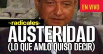 RADICALES ¬ Austeridad: ¿Es una orden, un principio ético? ¿Quiénes deben acatarlo?