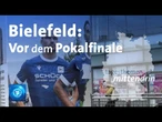 Bielefeld: Vor dem Pokalfinale | tagesthemen mittendrin
