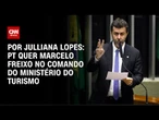 PT quer Marcelo Freixo no comando do Ministério do Turismo | CNN ARENA