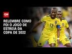Copa do Mundo: Equador vence Catar por 2 a 0 em estreia do mundial de 2022; relembre | ARQUIVO CNN