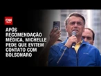 Michelle pede que aliados colaborem com repouso de Jair Bolsonaro | CNN 360°