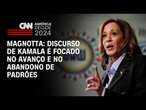 Magnotta: Discurso de Kamala é focado no avanço e no abandono de padrões | CNN 360º