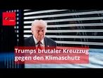 „Wie eine Bande von Gangstern“: Trumps brutaler Kreuzzug gegen den Klimaschutz