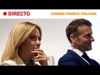 CUMBRE FRANCIA-ITALIA: MACRON y MELONI firman varios ACUERDOS ESTRATÉGICOS | RTVE