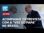 AO VIVO: "Voz do papa" no Brasil fala sobre guerras e futuro da Igreja Católica; acompanhe