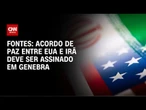 Assinatura de acordo entre EUA e Irã deve acontecer na Suíça, dizem fontes | CNN NOVO DIA