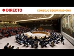 ISRAEL-GAZA: El CONSEJO de SEGURIDAD de la ONU sobre la SITUACIÓN en ORIENTE MEDIO | RTVE Noticias