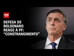 Defesa de Bolsonaro reage à PF: “Constrangimento desnecessário” | CNN PRIME TIME
