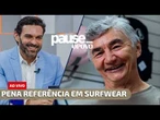 Quatro décadas de surfe e empreendedorimos: Bernardo Pena, fundado da Pena Surfwear | PAUSE AO VIVO