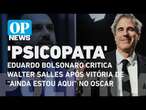 Eduardo Bolsonaro critica Walter Salles após vitória de “Ainda Estou Aqui” no Oscar | OP News