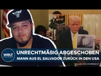 EL SALVADOR: USA bringen abgeschobenen Mann zurück! Jetzt droht erneut das Aus