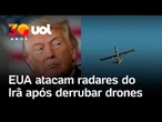 EUA X IRÃ: Governo Trump ataca radares iranianos e abate drones no Estreito de Ormuz; vídeo