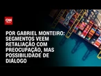 Análise: Segmentos veem retaliação com preocupação, mas possibilidade de diálogo | CNN NOVO DIA