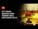 STF tem maioria para tornar réus deputados do PL por desvio de emendas | AGORA CNN