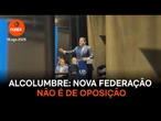 Alcolumbre diz que União Progressista não é de oposição ou de situação
