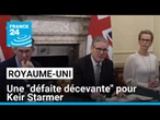 Royaume-Uni : revers électoral pour Keir Starmer face à Nigel Farage • FRANCE 24