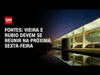 Fontes: Vieira e Rubio devem se reunir na próxima sexta-feira | WW