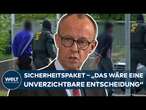 AMPEL-CHAOS: Sicherheitspaket! Widerstand kommt von Friedrich Merz und aus den eigenen Reihen