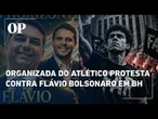 Torcida organizada do Atlético convoca protesto contra homenagem a Flávio Bolsonaro em BH