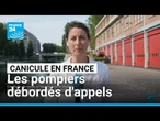 Canicule en France : les pompiers débordés d'appels • FRANCE 24
