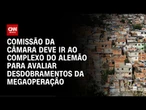 Comissão da Câmara deve ir ao Complexo do Alemão nesta quinta-feira (30) | CNN NOVO DIA