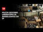 Polícia descobre laboratório de anabolizantes em SP | AGORA CNN