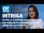 Michelle confirma desavença com Carlos Bolsonaro: "não sou obrigada a conviver" | O POVO NEWS