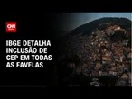Especialista detalha a inclusão de CEP nas favelas | LIVE CNN